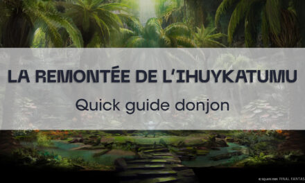 La Remontée de l’Ihuykatumu (Quick guide)