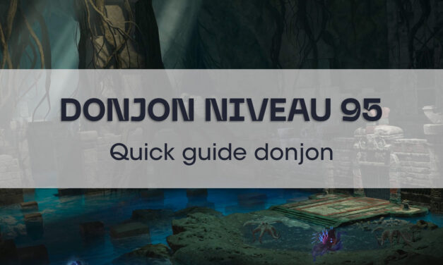 Donjon d’épopée niveau 95 (Quick guide)
